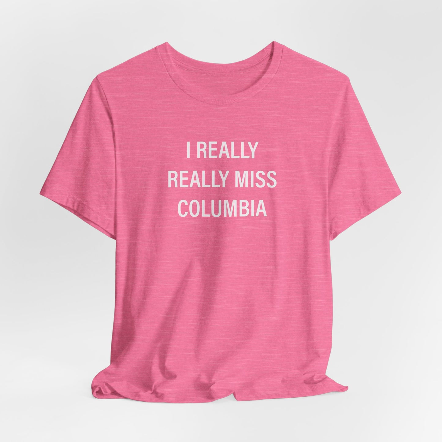 I Really Really Miss Columbia Unisex Jersey Short Sleeve T-Shirt