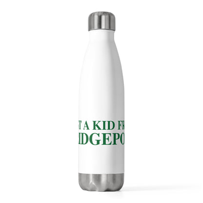 Just a kid from Bridgeport 20oz Insulated Bottle