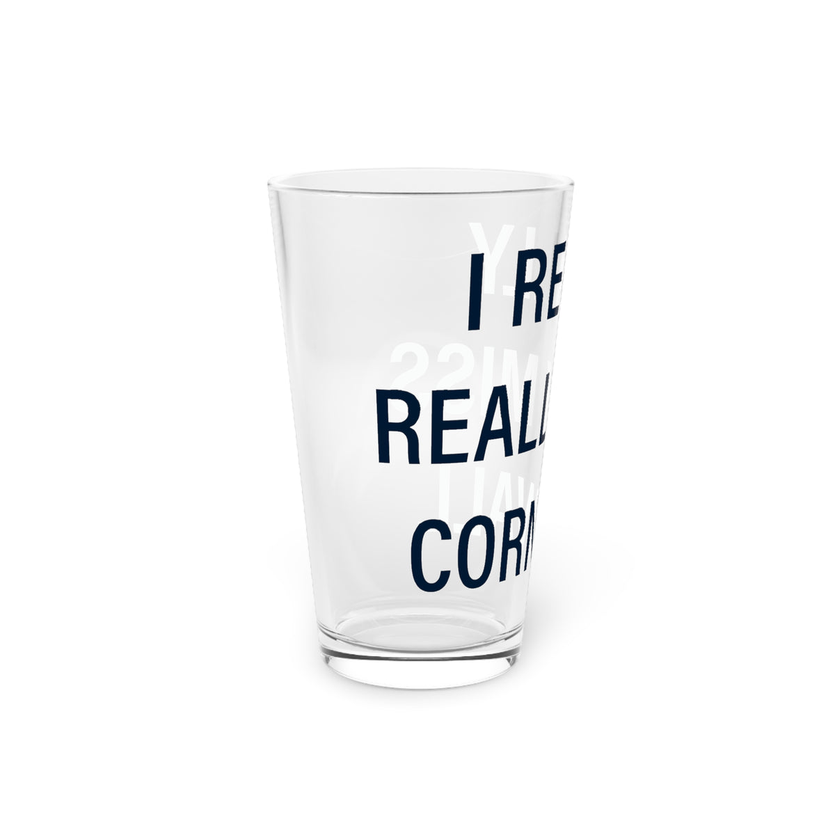 I Really Really Miss Cornwall Pint Glass, 16oz