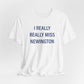I Really Really Miss Newington Unisex Jersey Short Sleeve Tee
