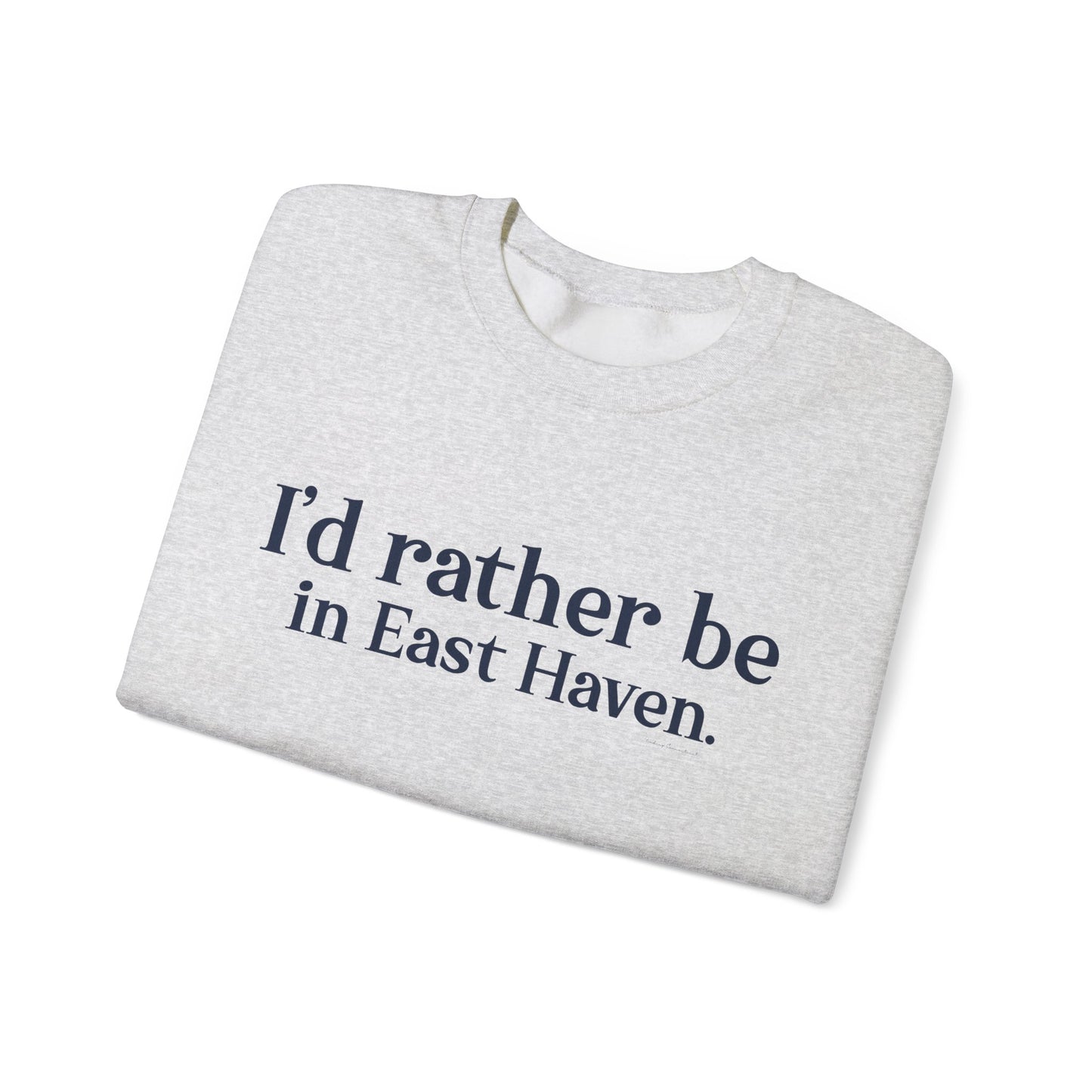 I'd rather be in East Haven. Unisex Heavy Blend™ Crewneck Sweatshirt