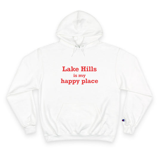 Lake Hills is My Happy Place Champion Hoodie