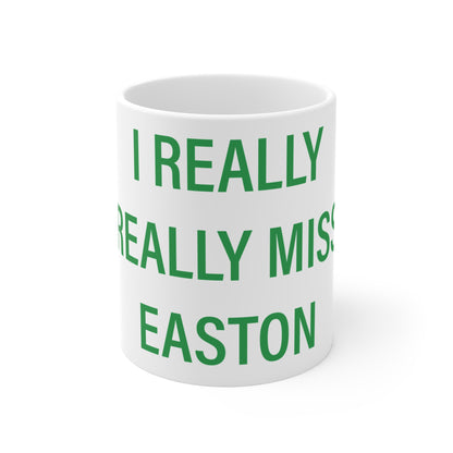 I Really Really Miss Easton Mug 11oz