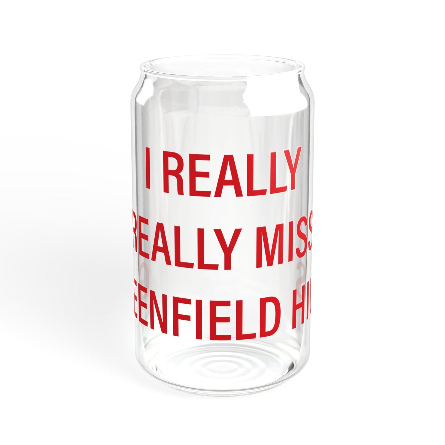 I Really Really Miss Greenfield Hill Sipper Glass, 16oz