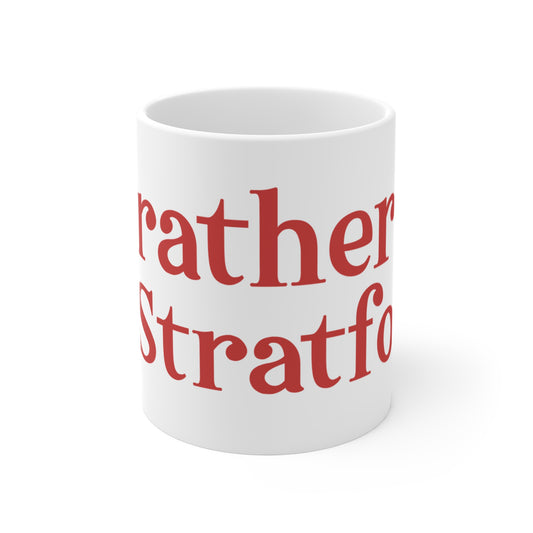 I’d rather be in Stratford Mug 11oz