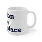 Weston Is My Happy Place  Mug 11oz