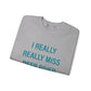 I Really Really Miss Deep River Unisex Heavy Blend™ Crewneck Sweatshirt