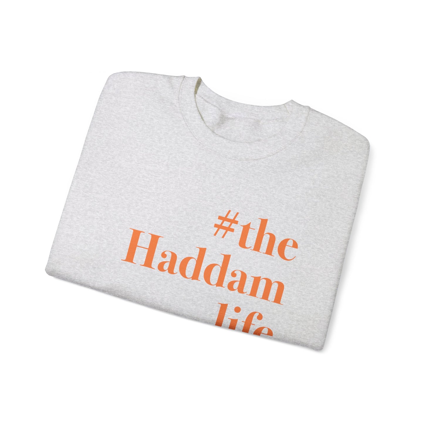 #thehaddamlife Unisex Heavy Blend™ Crewneck Sweatshirt