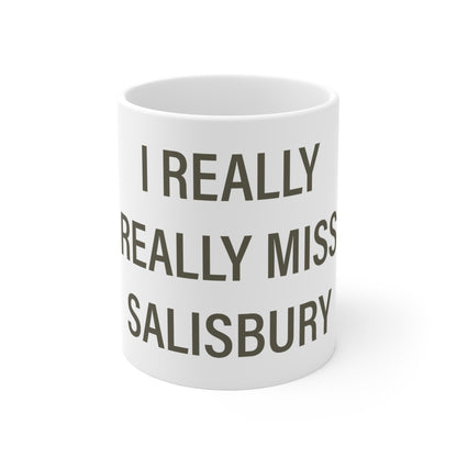 I Really Really Miss Salisbury Mug 11oz