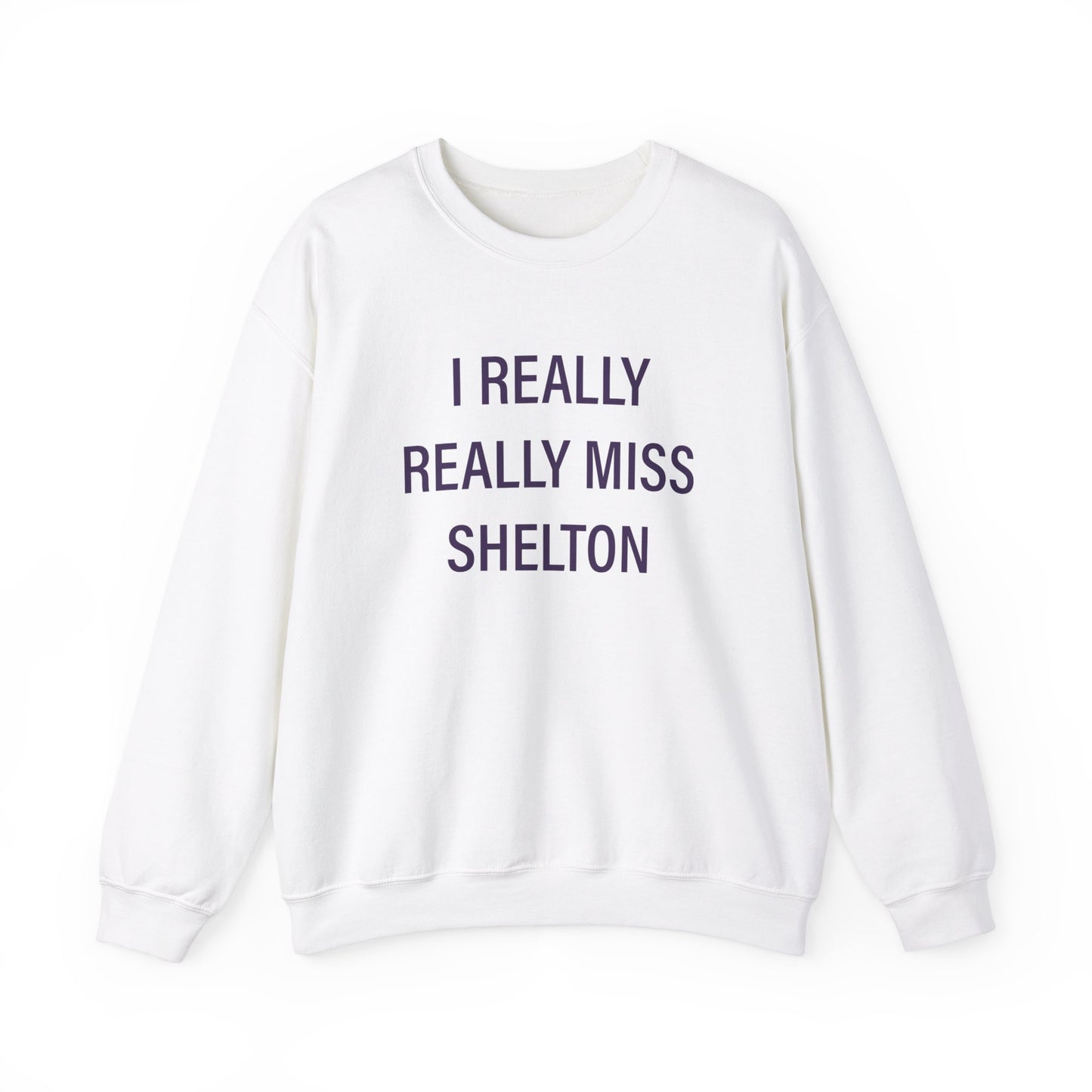 I Really Really Miss Shelton Unisex Heavy Blend™ Crewneck Sweatshirt