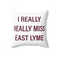 I Really Really Miss East Lyme Polyester Square Pillow