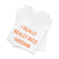 I Really Really Miss Haddam Unisex Jersey Short Sleeve Tee