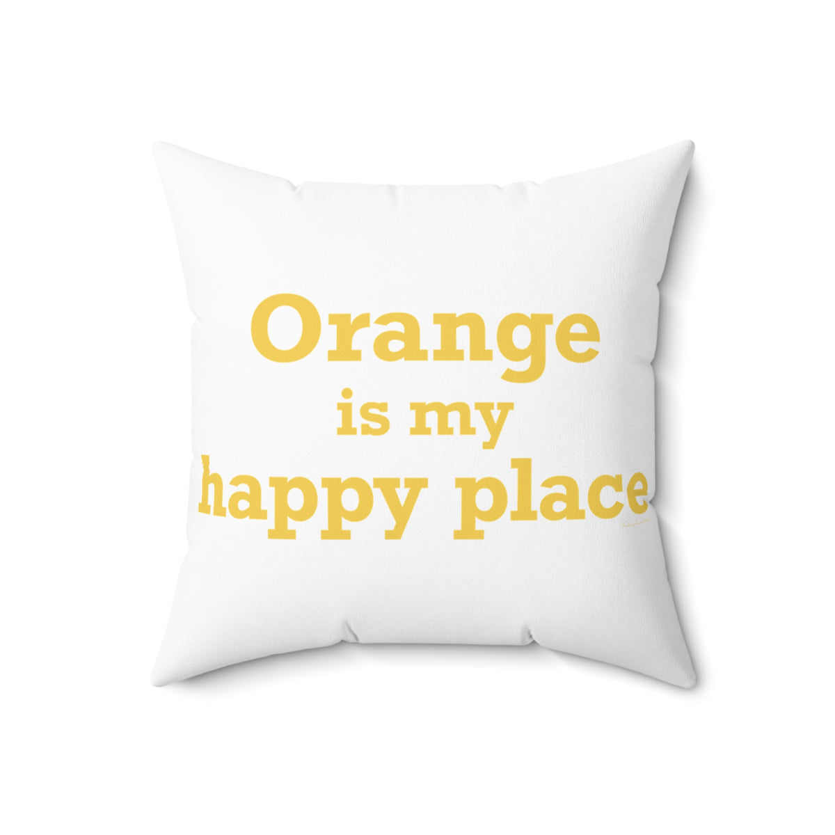 Orange is My Happy Place Polyester Square Pillow