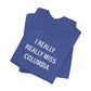 I Really Really Miss Columbia Unisex Jersey Short Sleeve T-Shirt