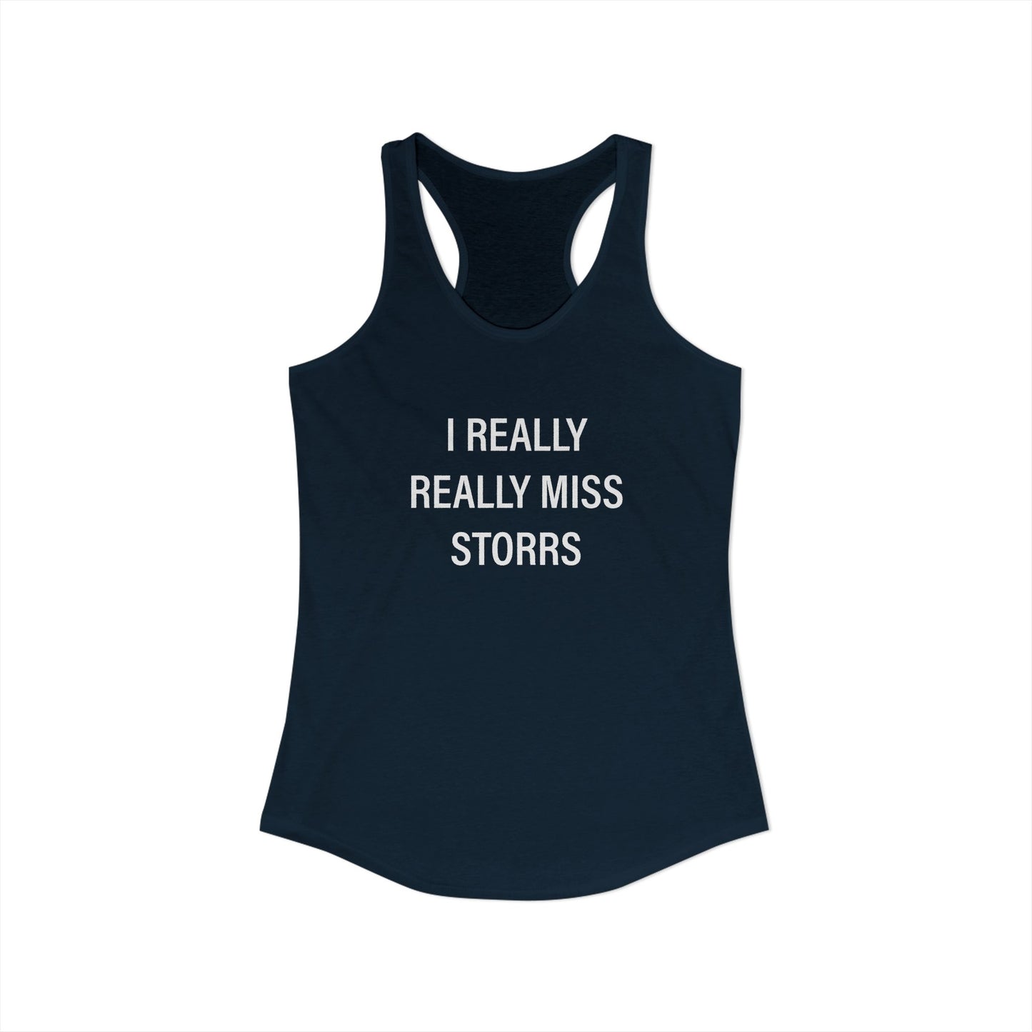 I Really Really Miss Storrs Women's Ideal Racerback Tank Top