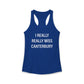 I Really Really Miss Canterbury Women's Ideal Racerback Tank Top