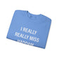 I Really Really Miss Haddam Unisex Heavy Blend™ Crewneck Sweatshirt