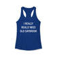 I Really Really Miss Old Saybrook Women's Ideal Racerback Tank Top