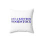 Just a kid from Woodstock Spun Polyester Square Pillow