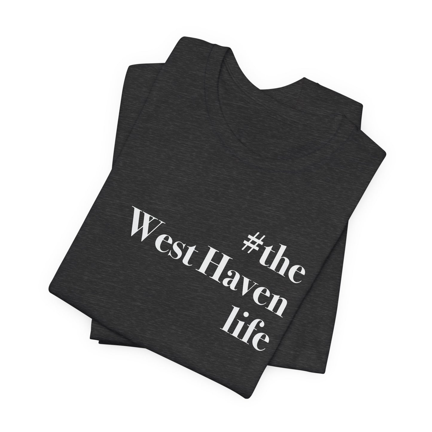 #thewesthavenlife Unisex Jersey Short Sleeve Tee