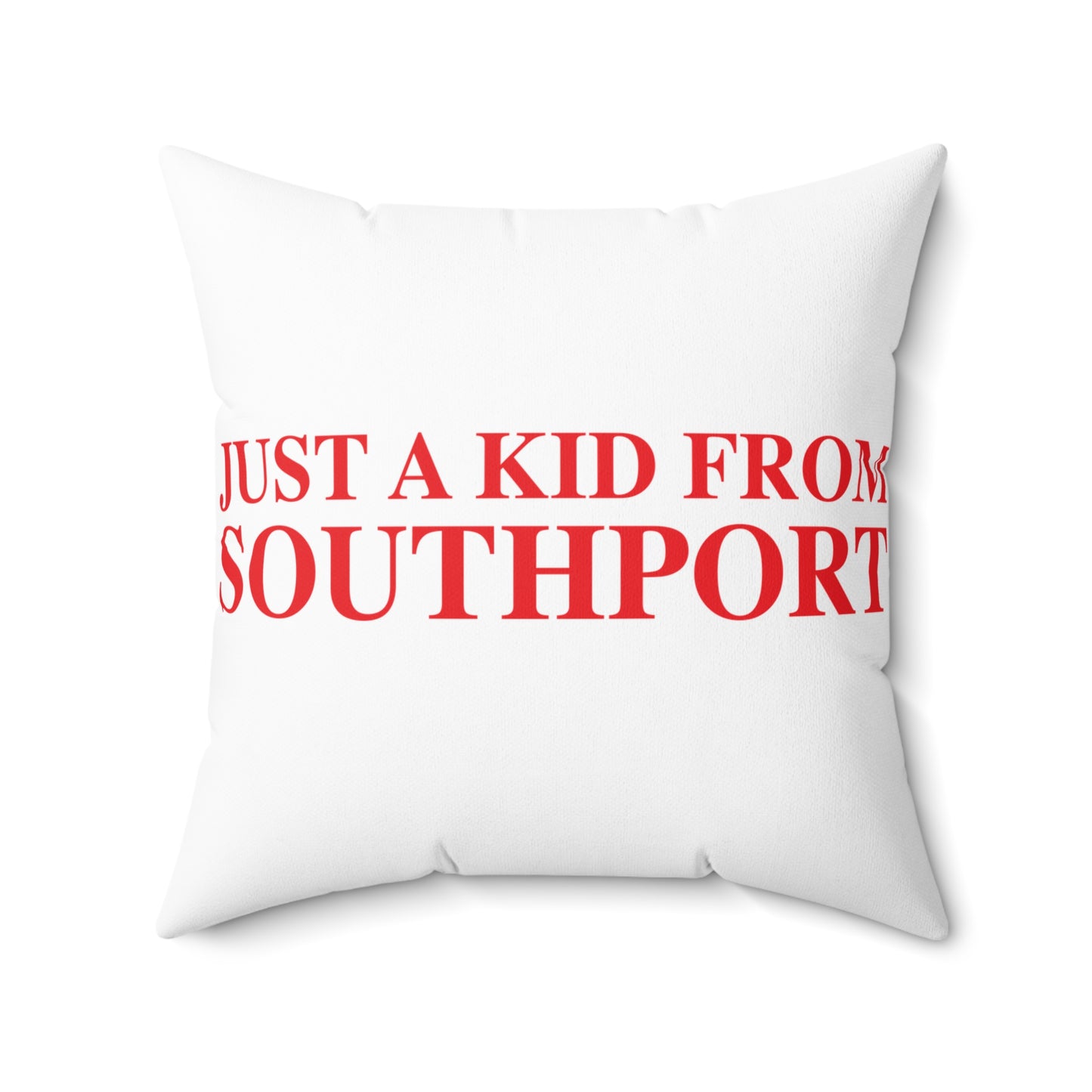Just a kid from Southport  Spun Polyester Square Pillow