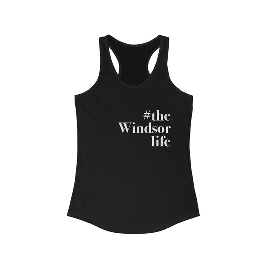 #thewindsorlife Women's Ideal Racerback Tank