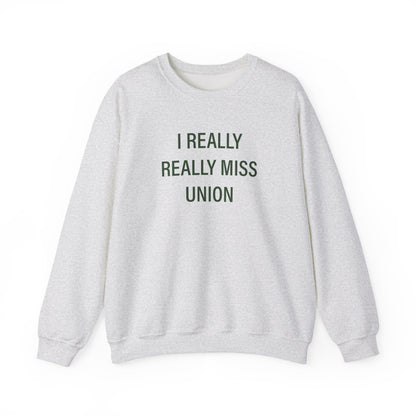 I Really Really Miss Union Unisex Heavy Blend™ Crewneck Sweatshirt