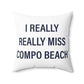 I Really Really Miss Compo Beach Spun Polyester Square Pillow