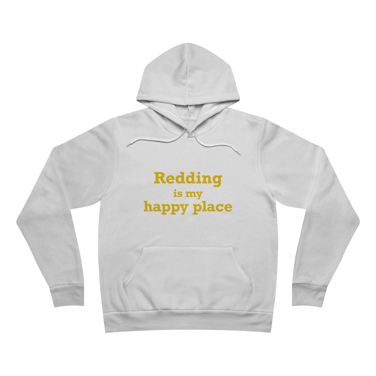Redding Is My Happy Place Unisex Sponge Fleece Pullover Hoodie