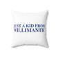 Just a kid from Willimantic Spun Polyester Square Pillow