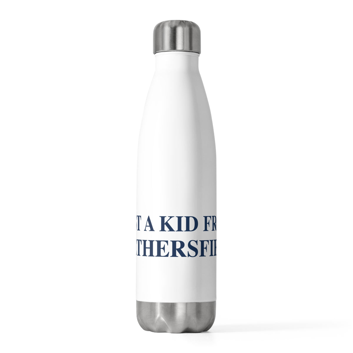 Just a kid from Wethersfield 20 oz Insulated Bottle