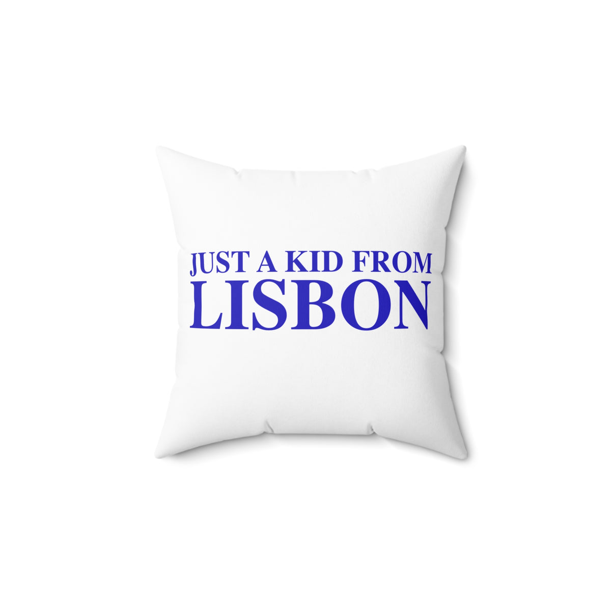 Just a kid from Lisbon Spun Polyester Square Pillow