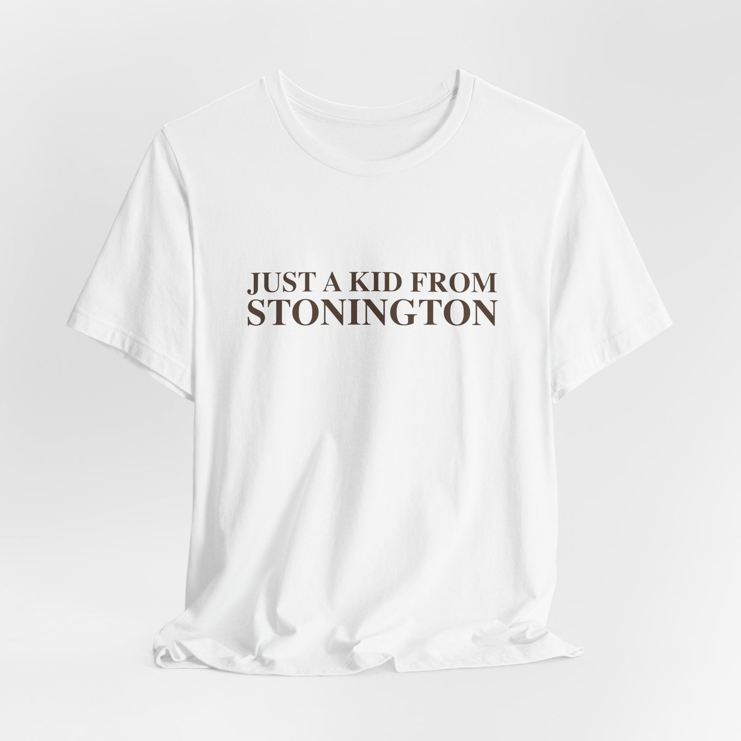 Just a kid from Stonington Unisex Jersey Short Sleeve T-Shirt