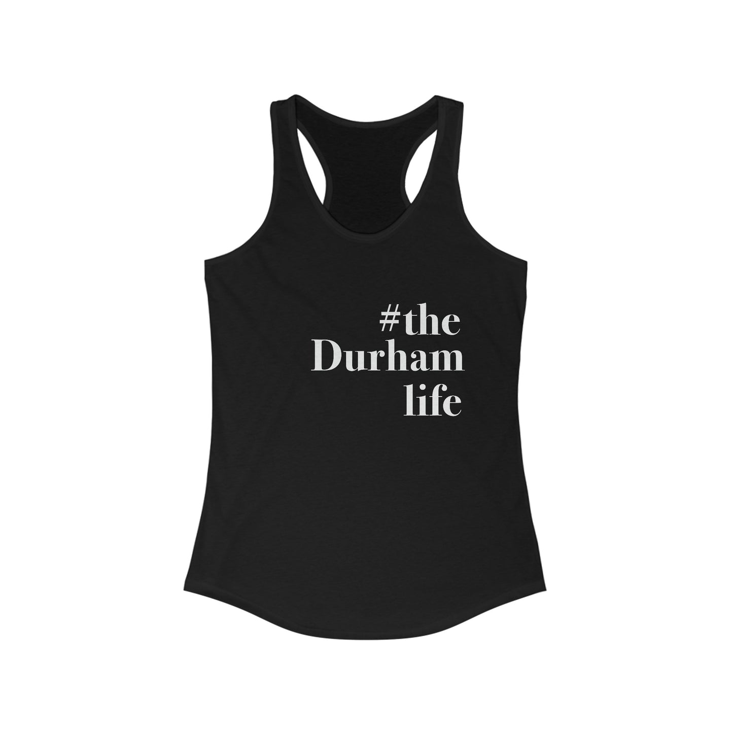 #thedurhamlife Women's Ideal Racerback Tank