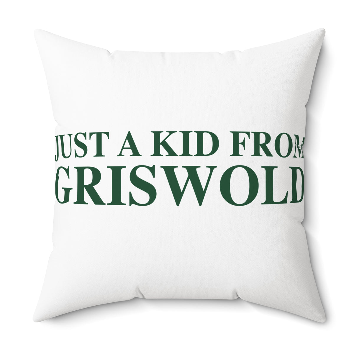 Just a kid from Griswold Spun Polyester Square Pillow