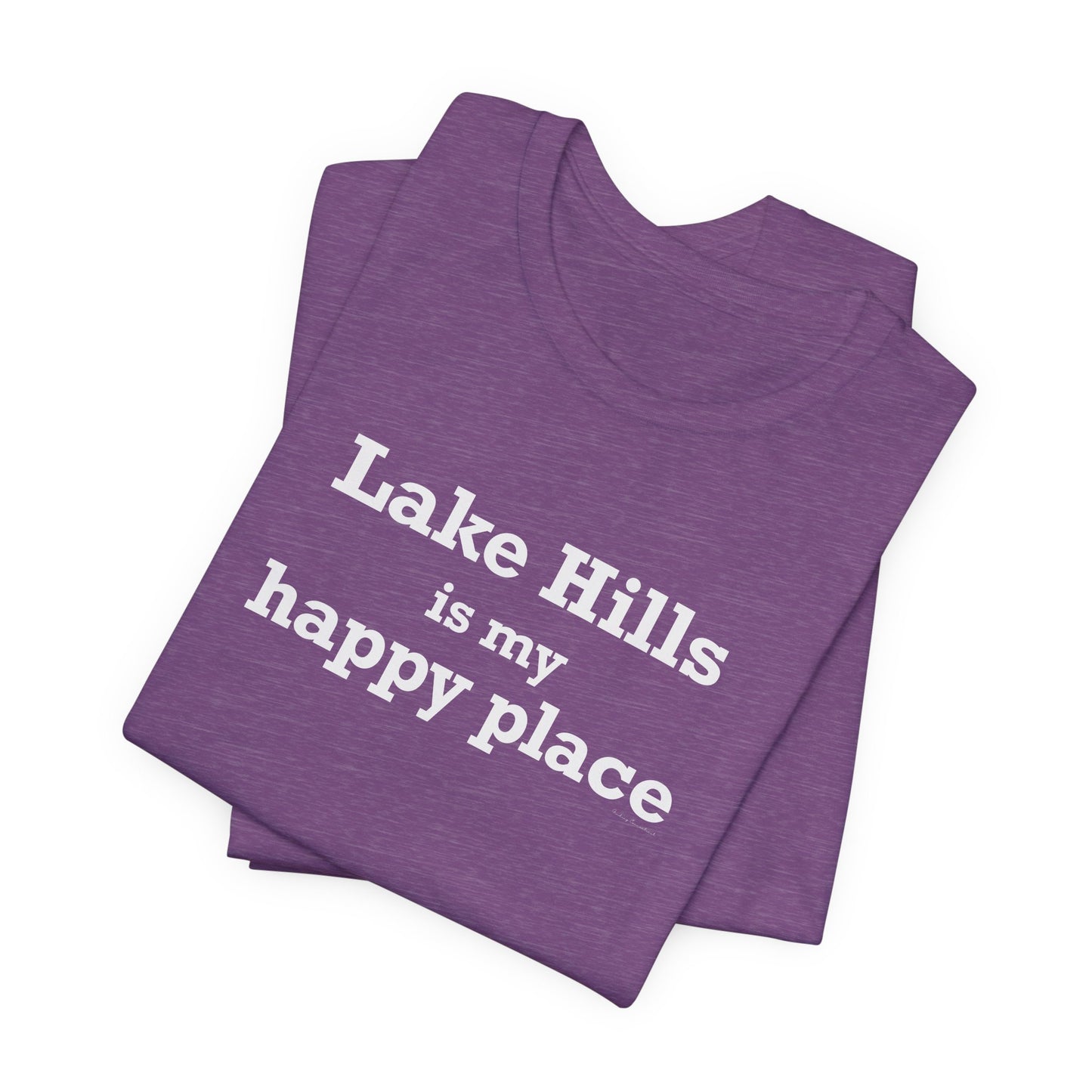 Lake Hills is My Happy Place Unisex Jersey Short Sleeve T-Shirt