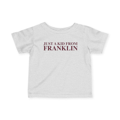 Just a kid from Franklin Infant Fine Jersey T-Shirt