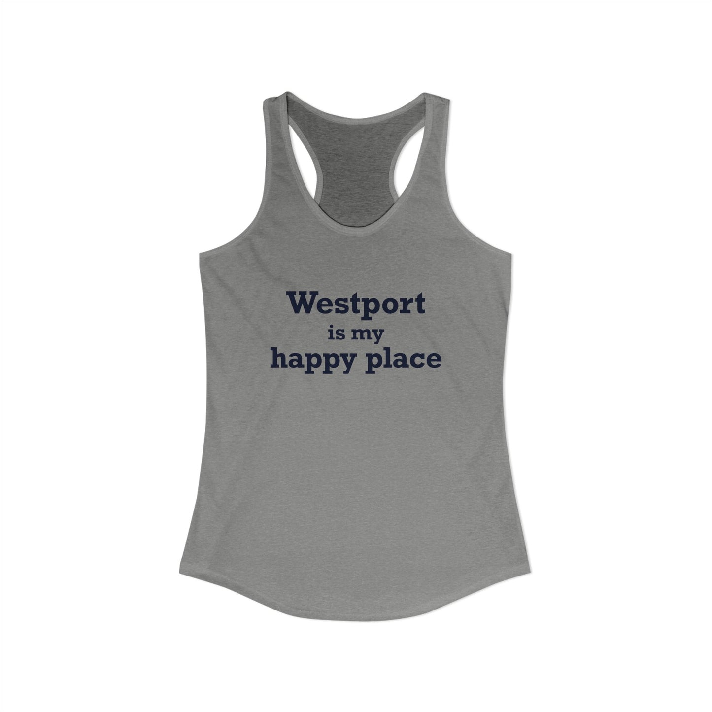 Westport Is My Happy Place Women's Ideal Racerback Tank Top