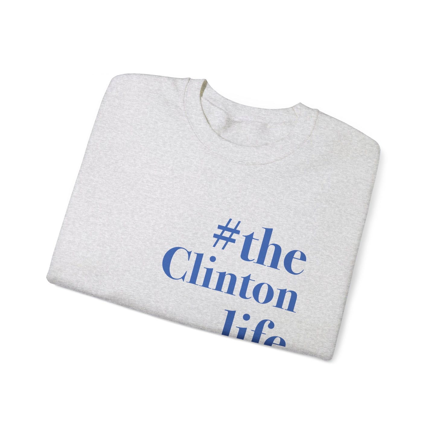 #theclintonlife Unisex Heavy Blend™ Crewneck Sweatshirt