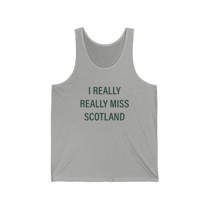 I Really Really Miss Scotland Unisex Jersey Tank Top