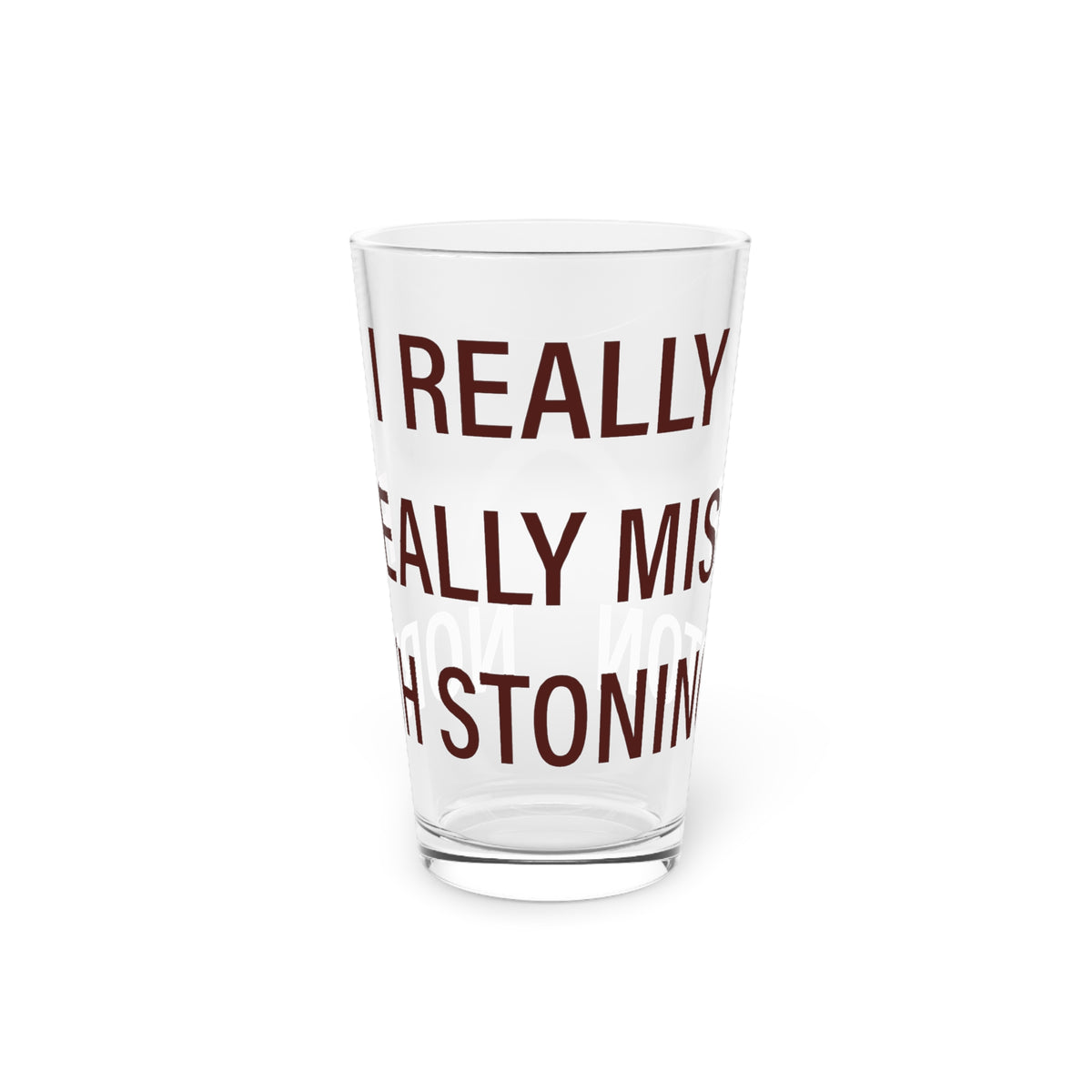 I Really Really Miss North Stonington  Pint Glass, 16oz