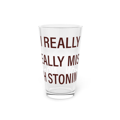 I Really Really Miss North Stonington  Pint Glass, 16oz
