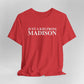 Just a kid from Madison Unisex Jersey Short Sleeve T-Shirt