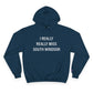 I Really Really Miss South Windsor Champion Hoodie