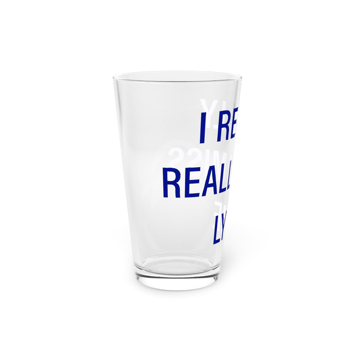 I Really Really Miss Lyme Pint Glass, 16oz