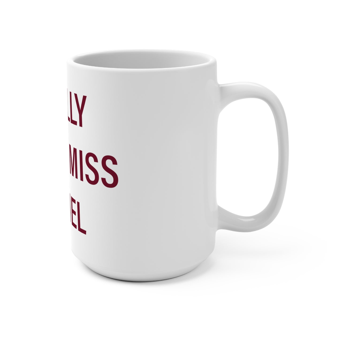 I Really Really Miss Bethel Mug 15oz