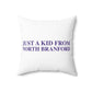 Just a kid from North Branford Polyester Square Pillow