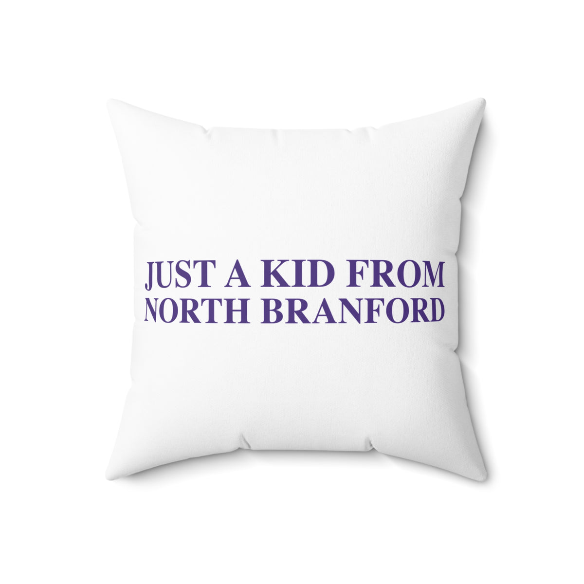Just a kid from North Branford Polyester Square Pillow