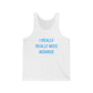 I Really Really Miss Monroe Unisex Jersey Tank