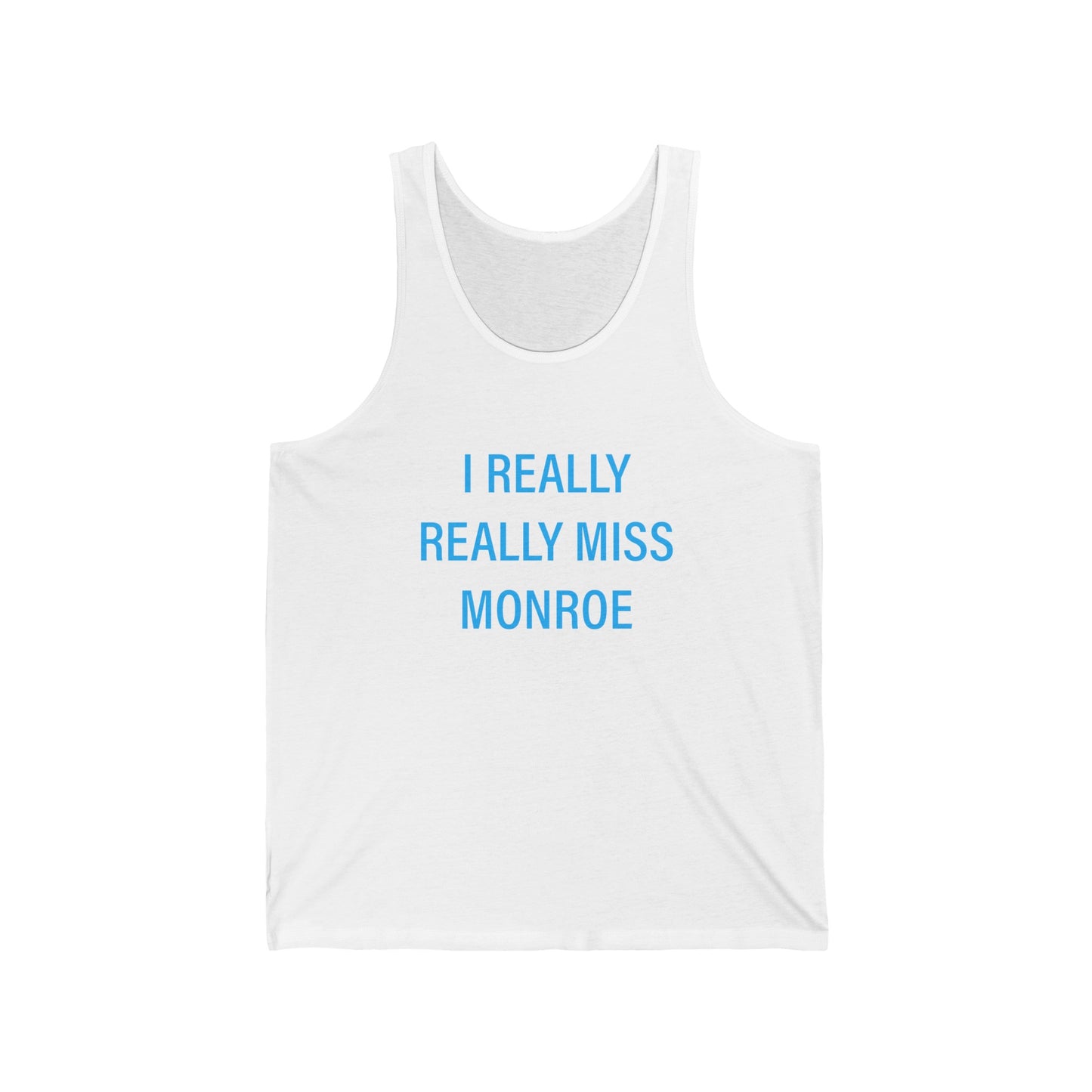 I Really Really Miss Monroe Unisex Jersey Tank